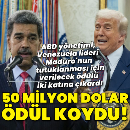 ABD Maduro için 50 milyon dolar ödül koydu