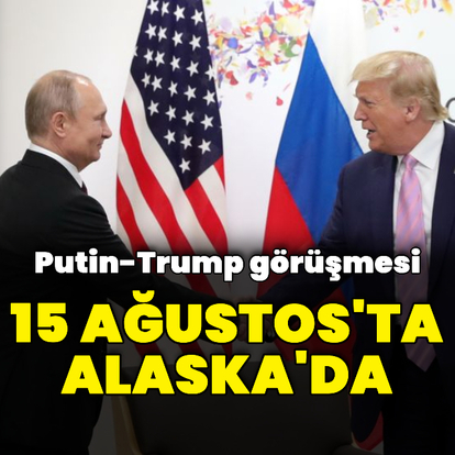 Donald Trump-Vladimir Putin görüşmesi 15 Ağustos'ta