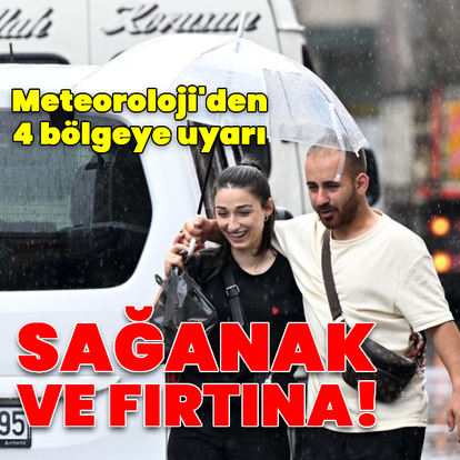 Sağanak yağmur ve fırtına uyarısı