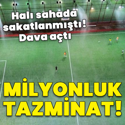 Halı sahada sakatlandı! 1 milyon tazminat kazandı