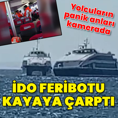 İDO feribotu kayaya çarptı