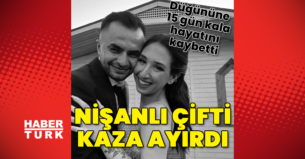 Gaziantep’in Evlil Hazirı Yapan Nişanli Çifti, Trafik Kazası Ayrdı