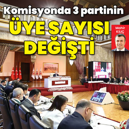 Komisyonda 3 partinin üye sayısı arttı