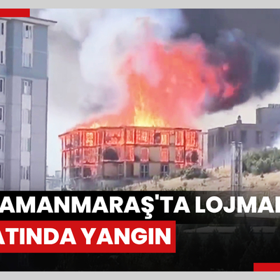 Kahramanmaraş'ta lojman inşaatında yangın