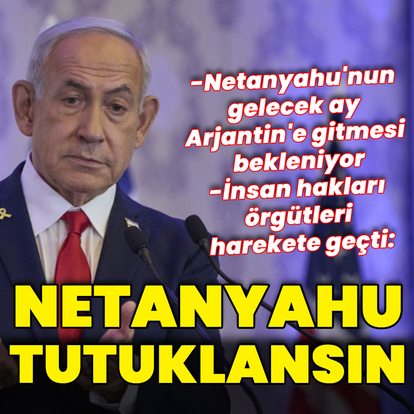 "Netanyahu Arjantin'de tutuklansın" talebi
