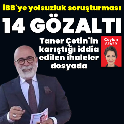 İBB soruşturması: 14 gözaltı daha