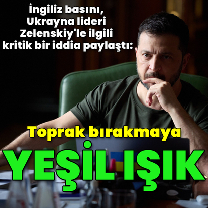 İddia: Zelenskiy'den toprak bırakmaya yeşil ışık