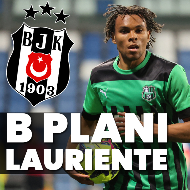 Beşiktaş'ta B planı Lauriente!