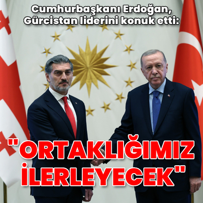 Cumhurbaşkanı Erdoğan: Gürcistan'la ortaklığımız ilerleyecek