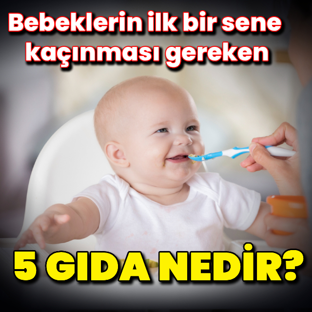 Bebeklerin ilk sene kaçınması gereken 5 gıda!