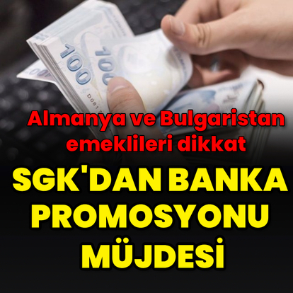 Almanya ve Bulgaristan emeklileri dikkat