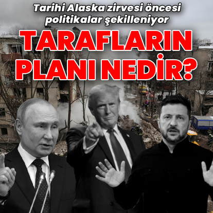 Tarihi Alaska zirvesi öncesi tarafların planı ne?