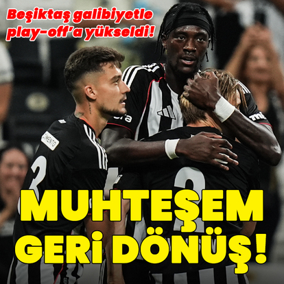Beşiktaş'tan müthiş dönüş!