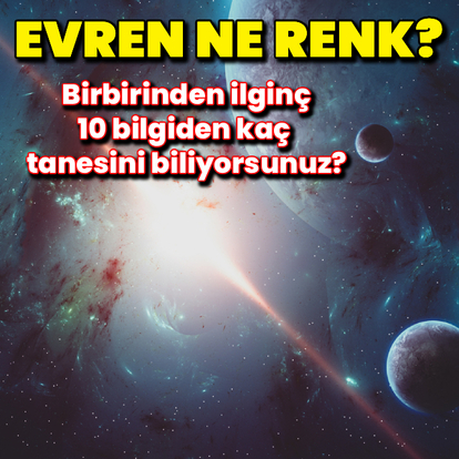 Evren ne renk? Bakın bilimin cevabı neymiş!