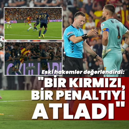 Eski hakemler yorumladı: 1 kırmızı, 1 penaltıyı atladı!
