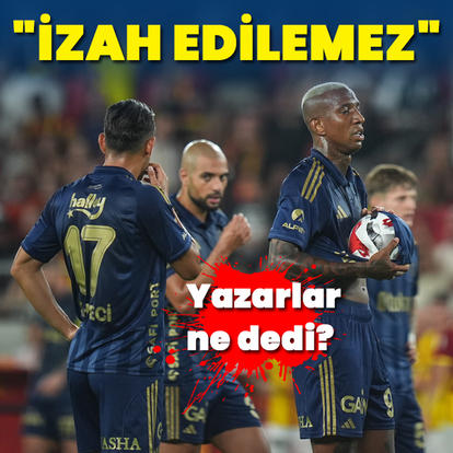 Göztepe - Fenerbahçe maçı YAZAR YORUMLARI
