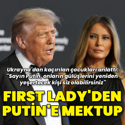 Melania Trump'tan Putin'e mektup