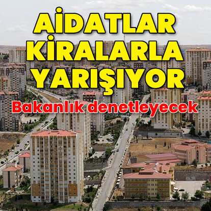 Aidatlar kiralarla yarışıyor