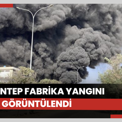 Gaziantep'te geri dönüşüm fabrikasında çıkan yangın böyle görüntülendi