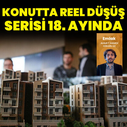 Konutta reel düşüş 18. ayında