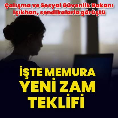 Memur için yeni zam teklifi belli oldu