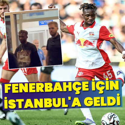Dorgeles Nene, Fenerbahçe için İstanbul'da!