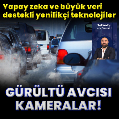 Gürültü avcısı trafik kameraları devrede!