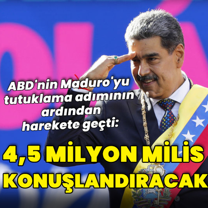 Maduro harekete geçti: 4,5 milyonu aşkın milisi konuşlandıracak