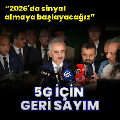 5G için geri sayım “2026'da sinyal almaya başlayacağız”