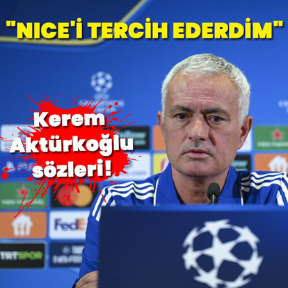 "Nice'i tercih ederdim"