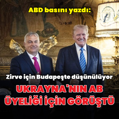 "Trump Orban ile görüştü"