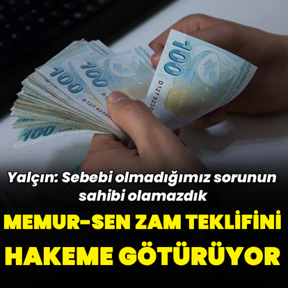 Memur-Sen zam teklifini hakeme götürüyor