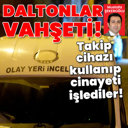 Takip cihazı kullanıp cinayeti işlediler!
