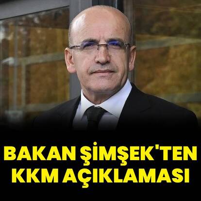 Bakan Şimşek'ten KKM açıklaması