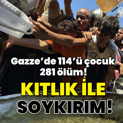 Gazze'de 114'ü çocuk 281 ölüm! Kıtlık ile soykırım!
