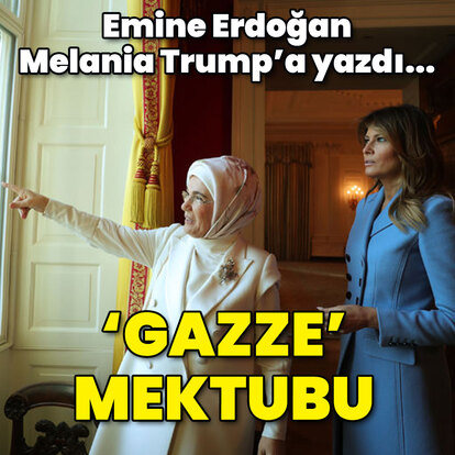 Emine Erdoğan'dan Melania Trump'a 'Gazze' mektubu