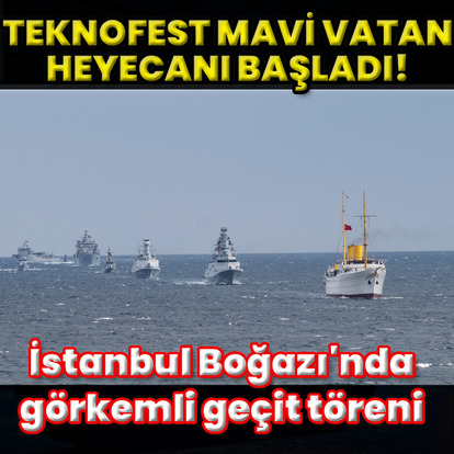 TEKNOFEST: Mavi Vatan Heyecanı başladı!
