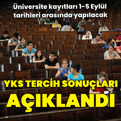 YKS tercih sonuçları açıklandı