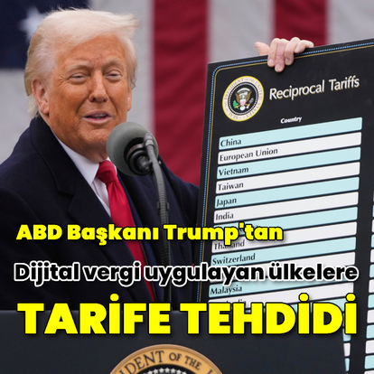 Trump'tan dijital vergi uygulayan ülkelere tarife tehdidi