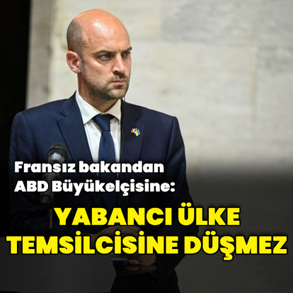 Fransa'dan ABD Büyükelçisine tepki