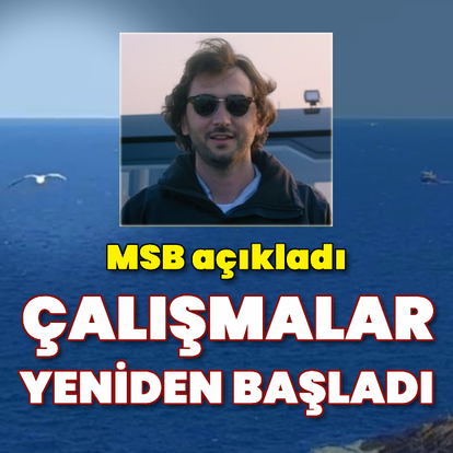 Halit Yukay'ı kurtarma çalışmaları yeniden başladı