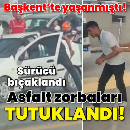 Başkent'te yaşanmıştı! Asfalt zorbaları tutuklandı!