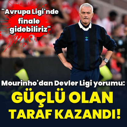 "Güçlü olan taraf kazandı!"