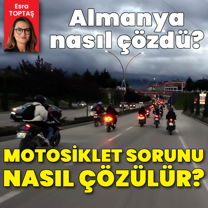 Motosiklet sorunu nasıl çözülür? Almanya nasıl çözdü