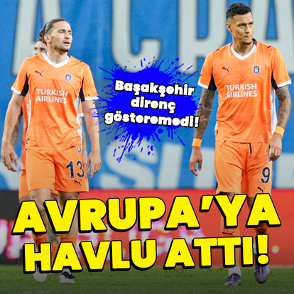 Başakşehir, Avrupa'ya veda etti