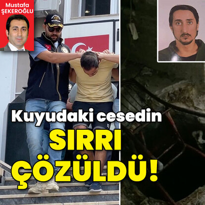 Kuyudaki cesedin sırrı ortaya çıktı!
