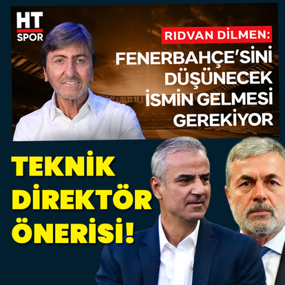 Rıdvan Dilmen'den F.Bahçe'ye teknik direktör önerisi!