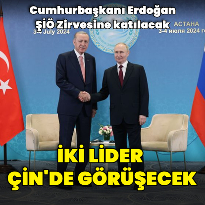 Cumhurbaşkanı Erdoğan Putin ile Çin'de görüşecek