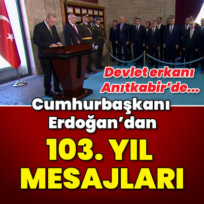 Devlet erkanı Anıtkabir'de... Cumhurbaşkanı Erdoğan'dan 103. yıl mesajı