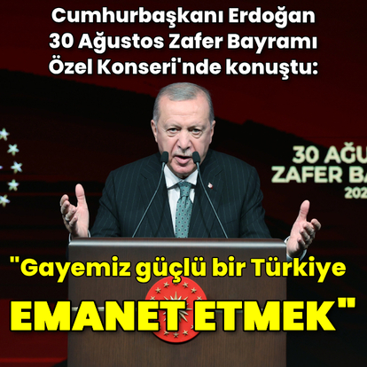 "Gayemiz güçlü bir Türkiye emanet etmek"